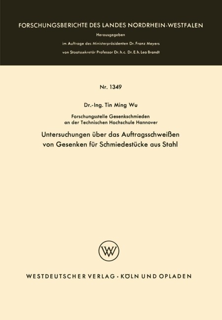 Untersuchungen über das Auftragsschweißen von Gesenken für Schmiedestücke aus Stahl - Tin Ming Wu