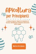 Cover-Bild zum Titel 'Apicoltura per Principianti' von 'Mattia Portabene'