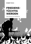 Cover-Bild zum Titel 'Friedenstüchtig werden' von 'Wigbert Tocha'