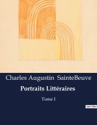 Cover-Bild zum Titel 'Portraits Littéraires' von 'Charles Augustin Saintebeuve'