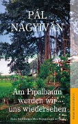 Am Pipalbaum werden wir uns wiedersehen - Pál Nagyiván