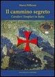 Cover-Bild zum Titel 'Il cammino segreto. I cavalieri templari in Italia' von 'Marco Pelliconi'