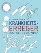 Cover-Bild zum Titel 'Krankheitserreger Ausmalen & Entspannen' von 'Clara Chlamydia'