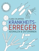 Cover-Bild zum Titel 'Krankheitserreger Ausmalen & Entspannen' von 'Clara Chlamydia'