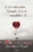 Cover-Bild zum Titel 'Die schwersten Kämpfe sind oft unsichtbar' von 'Lina Marie Hempel'