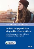 Cover-Bild zum Titel 'Resilienz bei Jugendlichen mit psychisch kranken Eltern' von 'Beate Kettemann, Bernd Röhrle, Hanna Christiansen'