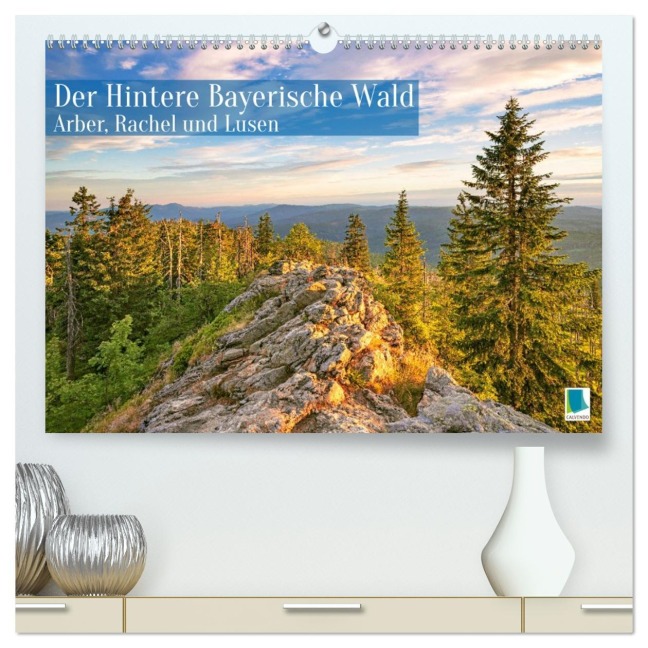 Arber, Rachel und Lusen: Der Hintere Bayerische Wald (hochwertiger Premium Wandkalender 2026 DIN A2 quer), Kunstdruck in Hochglanz - Calvendo Calvendo