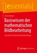 Cover-Bild zum Titel 'Basiswissen der mathematischen Bildbearbeitung' von 'Anna Breger'