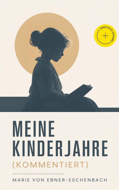 Meine Kinderjahre (Kommentiert) - Marie Von Ebner-Eschenbach