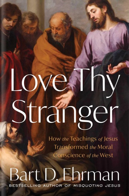 Love Thy Stranger - Bart D Ehrman
