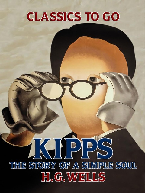 Kipps: The Story of a Simple Soul - H. G. Wells