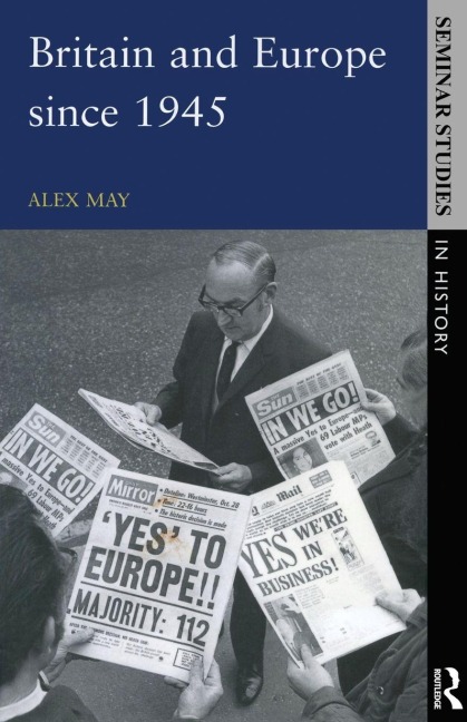 Britain and Europe since 1945 - Alex May