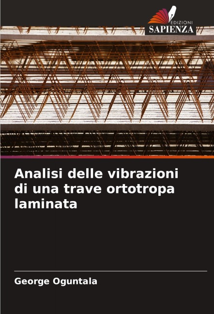 Analisi delle vibrazioni di una trave ortotropa laminata - George Oguntala