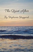 Cover-Bild zum Titel 'The Quiet After' von 'Stephanie Sheppard'