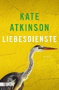 Cover-Bild zum Titel 'Liebesdienste' von 'Kate Atkinson'