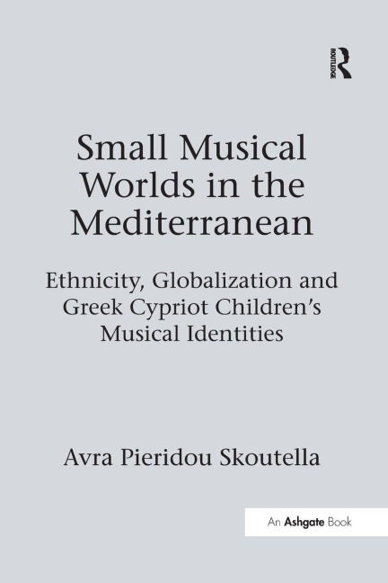 Small Musical Worlds in the Mediterranean - Avra Pieridou Skoutella
