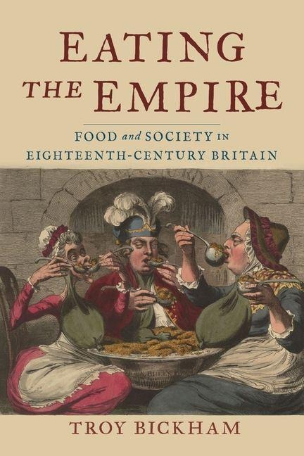 Eating the Empire - Troy Bickham