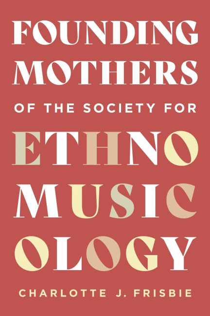 Founding Mothers of the Society for Ethnomusicology - Charlotte Frisbie