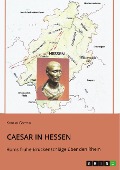 Cover-Bild zum Titel 'Caesar in Hessen. Roms frühe Brückenschläge über den Rhein' von 'Konrad Goettig'
