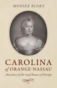 Cover-Bild zum Titel 'Carolina of Orange-Nassau' von 'Moniek Bloks'