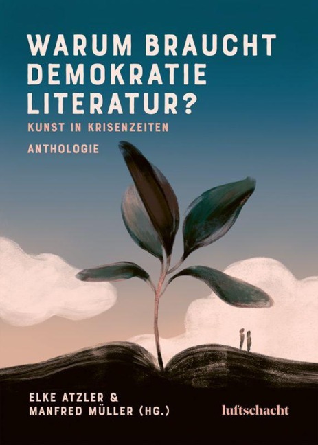 Warum braucht Demokratie Literatur? Kunst in Krisenzeiten - 