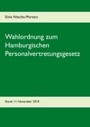 Cover-Bild zum Titel 'Wahlordnung zum Hamburgischen Personalvertretungsgesetz' von 'Silvia Nitsche-Martens'