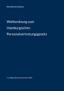 Cover-Bild zum Titel 'Wahlordnung zum Hamburgischen Personalvertretungsgesetz' von 'Silvia Nitsche-Martens'