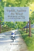 Cover-Bild zum Titel 'Uphill, Against the Wind' von 'Douglas Reid'