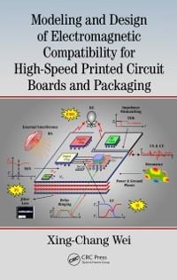 Modeling and Design of Electromagnetic Compatibility for High-Speed Printed Circuit Boards and Packaging - Xing-Chang Wei