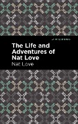 Cover-Bild zum Titel 'The Life and Adventures of Nat Love' von 'Nat Love'