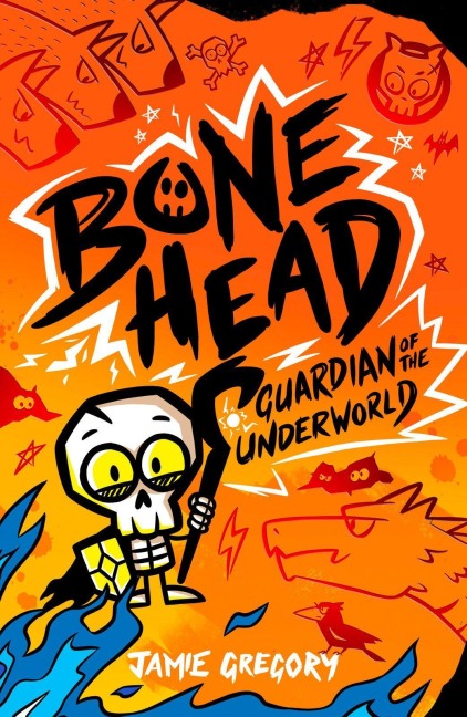 Bone Head: Guardian of the Underworld - Jamie Gregory