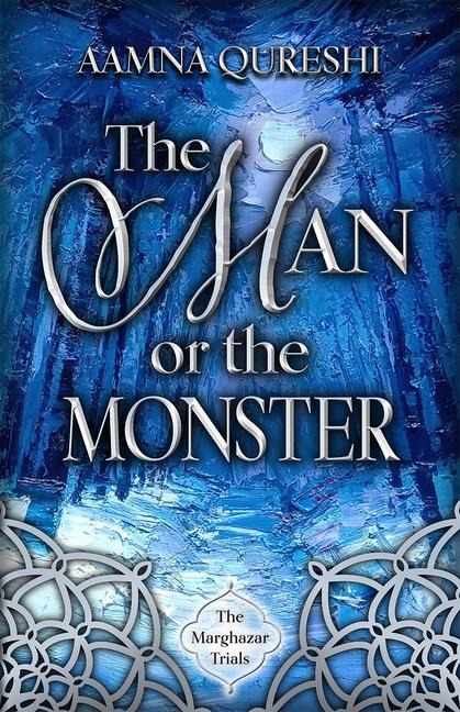 The Man or the Monster - Aamna Qureshi