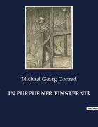 Cover-Bild zum Titel 'IN PURPURNER FINSTERNIß' von 'Michael Georg Conrad'