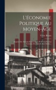 Cover-Bild zum Titel 'L'économie Politique Au Moyen-âge: Esquisse Des Théories Économiques Professées Par Les Écrivains Des Xiiie Et Xive Siècles...' von 'Victor Brants'