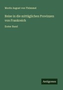 Cover-Bild zum Titel 'Reise in die mittäglichen Provinzen von Frankreich' von 'Moritz August von Thümmel'