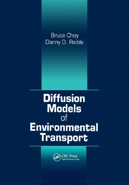 Diffusion Models of Environmental Transport - Bruce Choy, Danny D. Reible