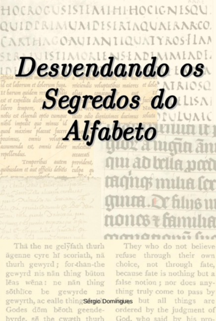 Desvendando Os Segredos Do Alfabeto - Sérgio Domingues