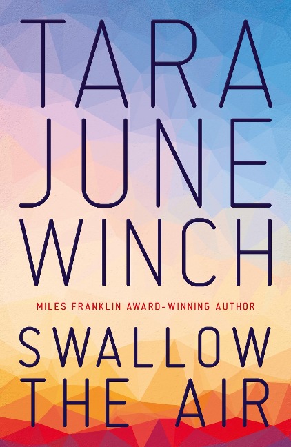 Swallow the Air - Tara June Winch