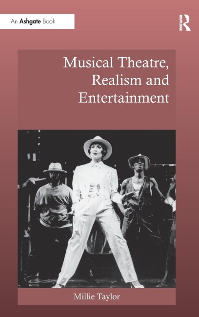 Musical Theatre, Realism and Entertainment - Millie Taylor
