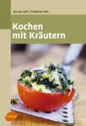 Cover-Bild zum Titel 'Kochen mit Kräutern' von 'Renate Volk, Fridhelm Volk'