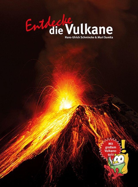 Entdecke die Vulkane - Hans-Ulrich Schmincke, Mari Sumita