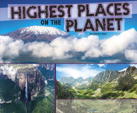 Highest Places on the Planet - Karen Soll