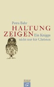 Cover-Bild zum Titel 'Haltung zeigen' von 'Petra Bahr'