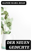 Cover-Bild zum Titel 'Der Neuen Gedichte' von 'Rainer Maria Rilke'
