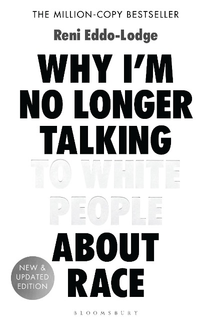 Why I'm No Longer Talking to White People About Race - Reni Eddo-Lodge