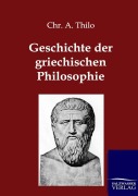 Cover-Bild zum Titel 'Geschichte der griechischen Philosophie' von 'Chr. A. Thilo'