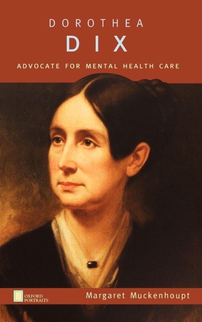 Dorothea Dix - Margaret Muckenhoupt