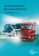 Cover-Bild zum Titel 'Lernsituationen Berufskraftfahrer LF 1-4' von 'Danny Linne von Berg, Joachim Haucke, Henning Frerichs, Jürgen Burmester'