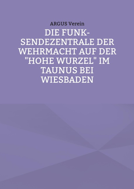 Die Funk-Sendezentrale auf der Hohe Wurzel bei Wiesbaden - Argus Verein
