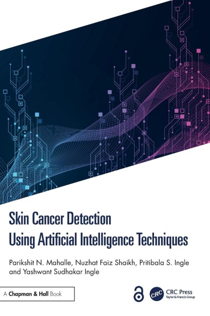 Skin Cancer Detection Using Artificial Intelligence Techniques - Parikshit N. Mahalle, Pritibala S. Ingle, Nuzhat Faiz Shaikh